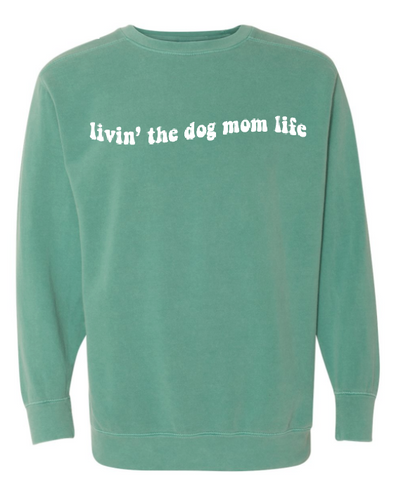 Livin' the Dog Mom Life Crewneck - Seafoam