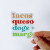 Tacos, Queso, Margs and Dogs laptop sticker waterbottle sticker car sticker dog mom sticker made by Dapper Paw and Sold by Royal COllections and Co.JPG
