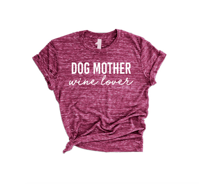 Dog Mother, Wine Lover Tee