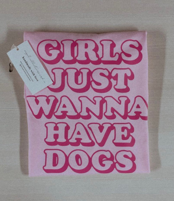 Girls Just Want To Have Dogs Original Tee Dog Mom Pink tshirt made and designed by royal collections and co.JPG