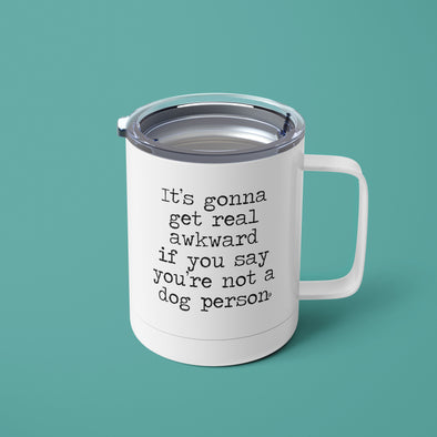 Its Gonna Get Real Awkward 15oz Dog Mom Tumbler Mug sold by Royal Collections and Co. made by Dapper Paw