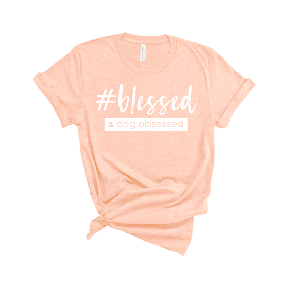 Blessed and Dog Obsessed Dog Mom T-Shirt made by Royal Collections and Co. 